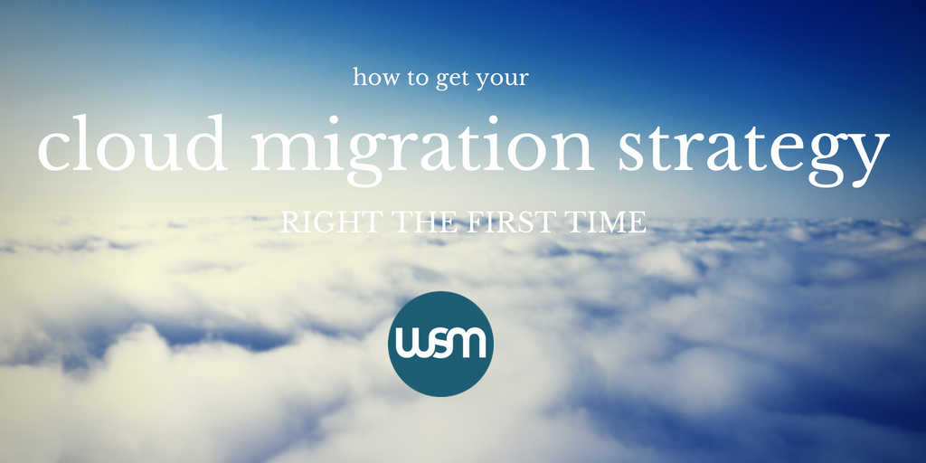 cloud migration strategy right the first time